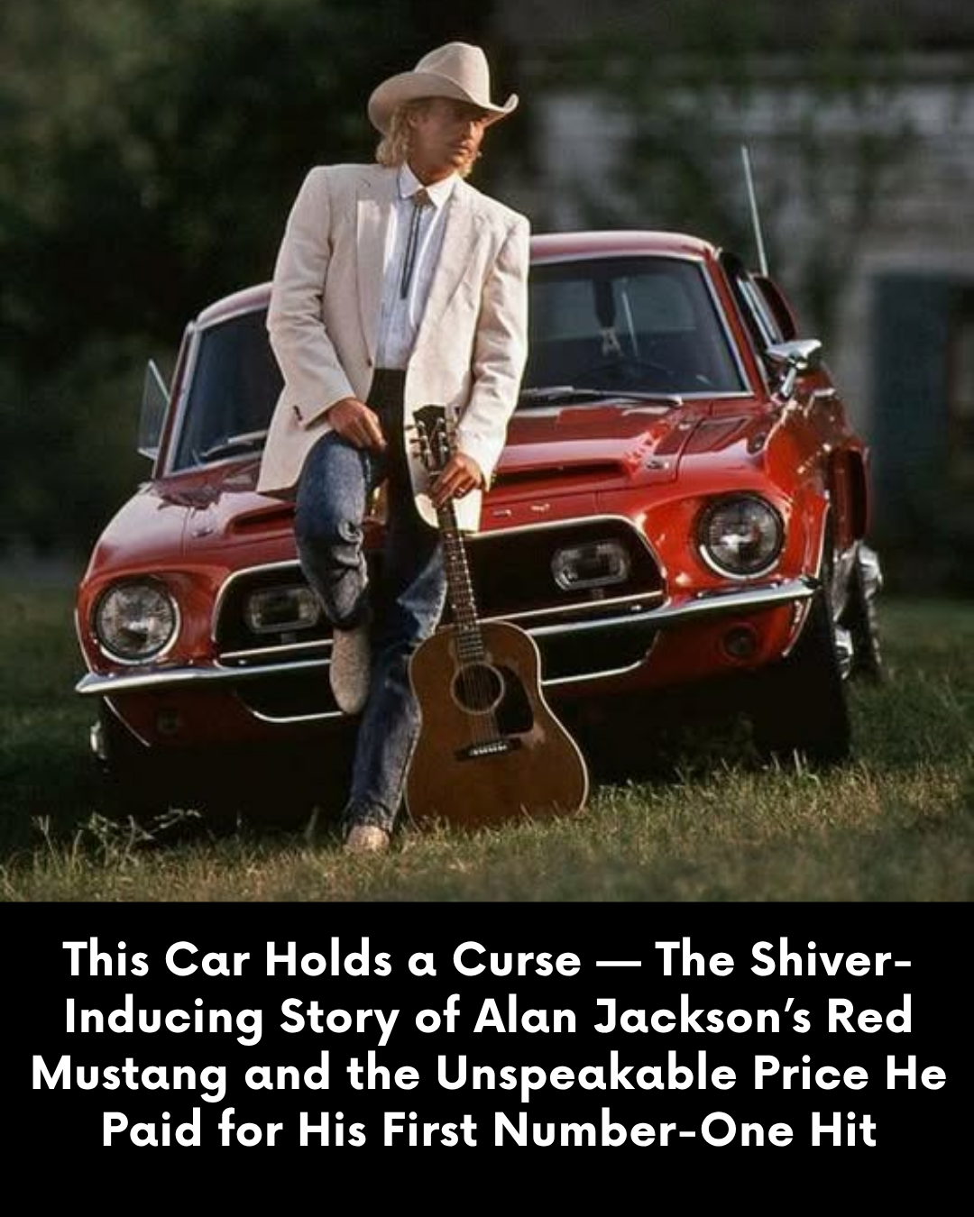 This Car Holds a Curse — The Shiver-Inducing Story of Alan Jackson’s Red Mustang and the Unspeakable Price He Paid for His First Number-One Hit