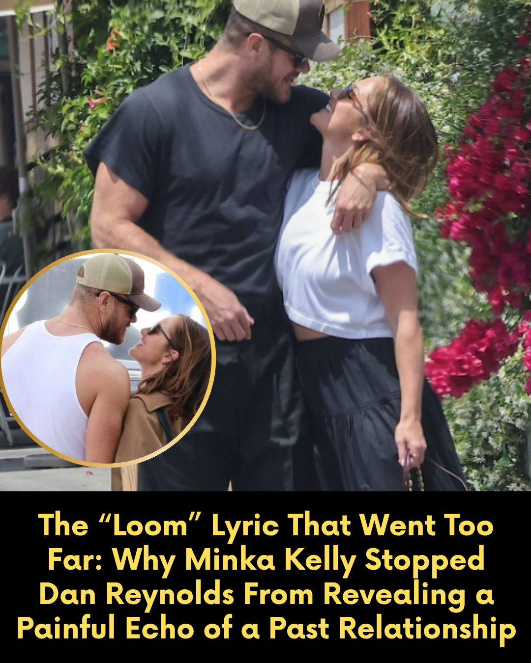 The “Loom” Lyric That Went Too Far: Why Minka Kelly Stopped Dan Reynolds From Revealing a Painful Echo of a Past Relationship