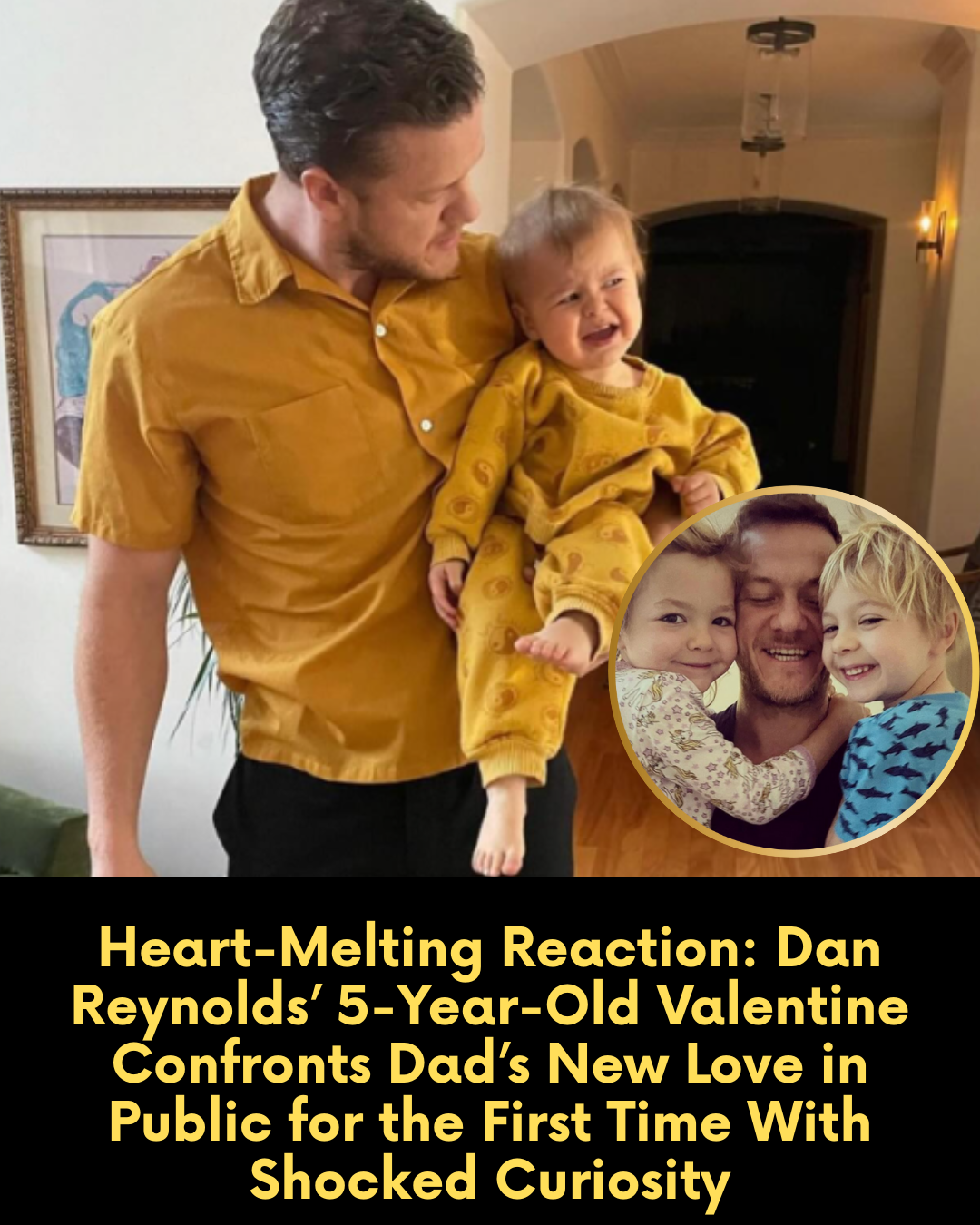 Heart-Melting Reaction: Dan Reynolds’ 5-Year-Old Valentine Confronts Dad’s New Love in Public for the First Time With Shocked Curiosity