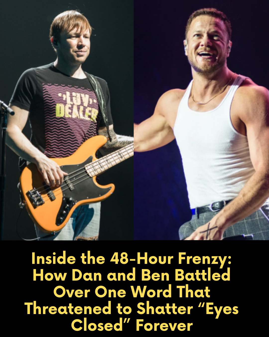 Inside the 48-Hour Frenzy: How Dan and Ben Battled Over One Word That Threatened to Shatter “Eyes Closed” Forever