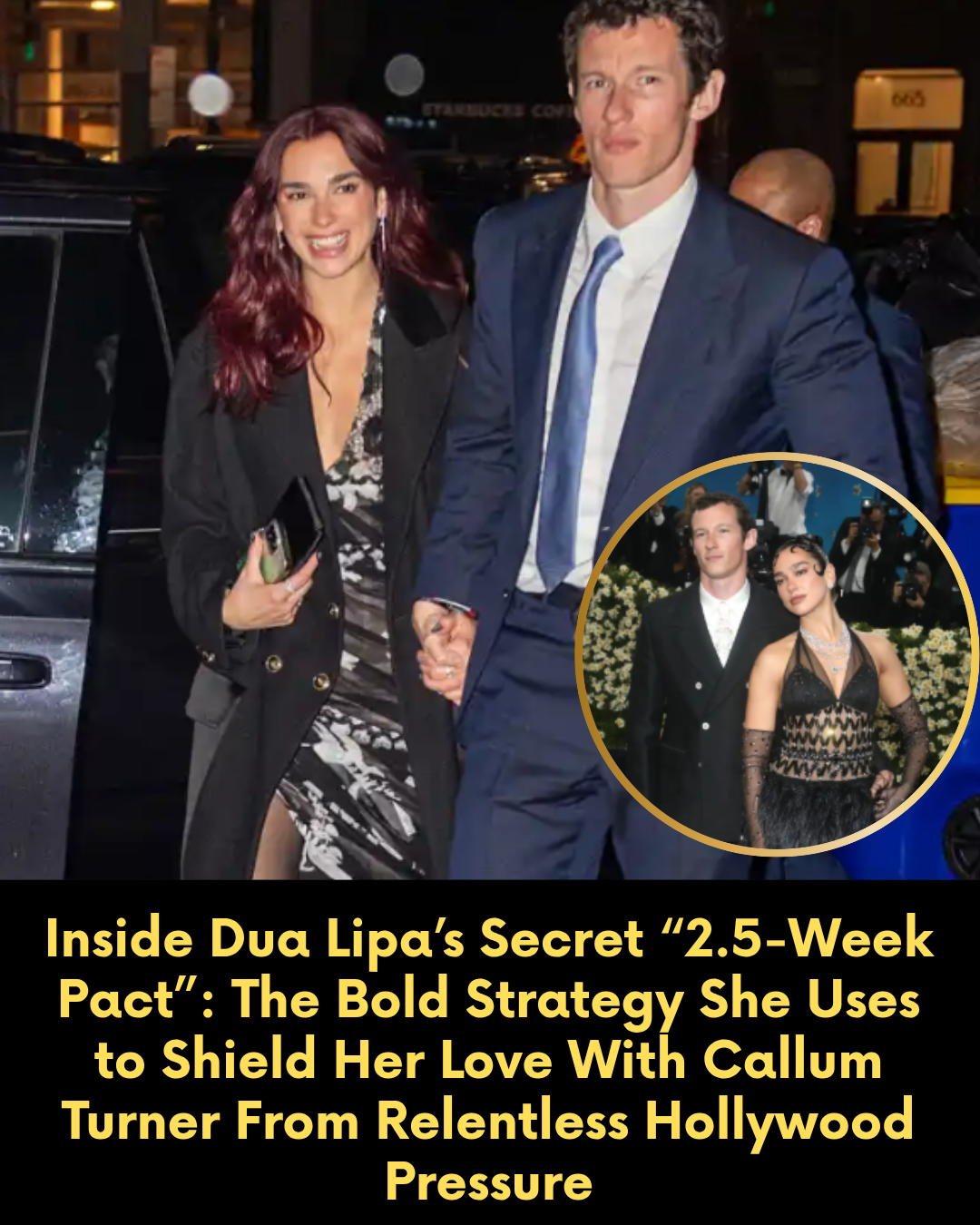 Inside Dua Lipa’s Secret “2.5-Week Pact”: The Bold Strategy She Uses to Shield Her Love With Callum Turner From Relentless Hollywood Pressure