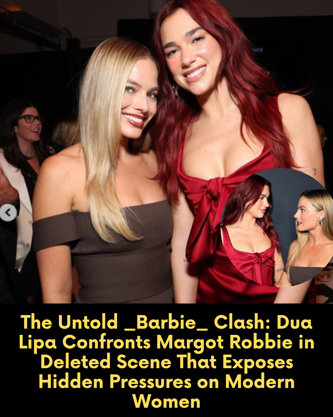 The Untold _Barbie_ Clash: Dua Lipa Confronts Margot Robbie in Deleted Scene That Exposes Hidden Pressures on Modern Women