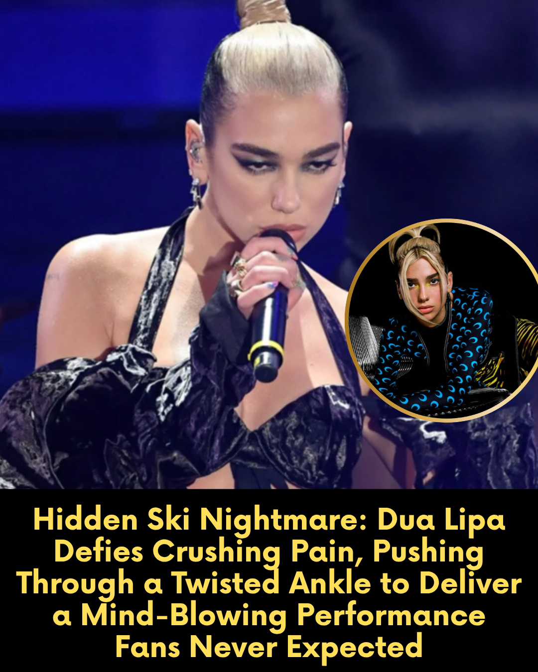 Hidden Ski Nightmare: Dua Lipa Defies Crushing Pain, Pushing Through a Twisted Ankle to Deliver a Mind-Blowing Performance Fans Never Expected