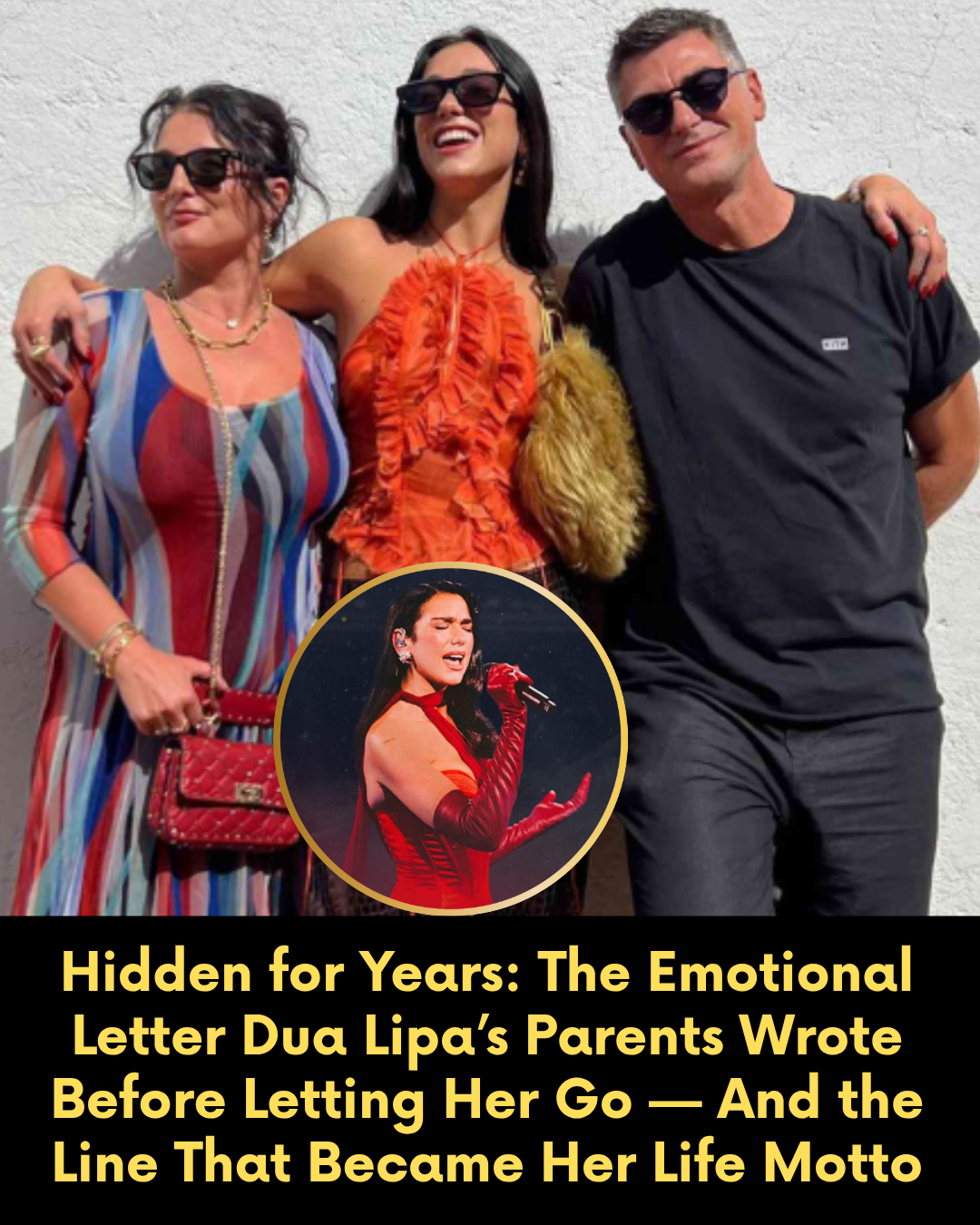 Hidden for Years: The Emotional Letter Dua Lipa’s Parents Wrote Before Letting Her Go — And the Line That Became Her Life Motto