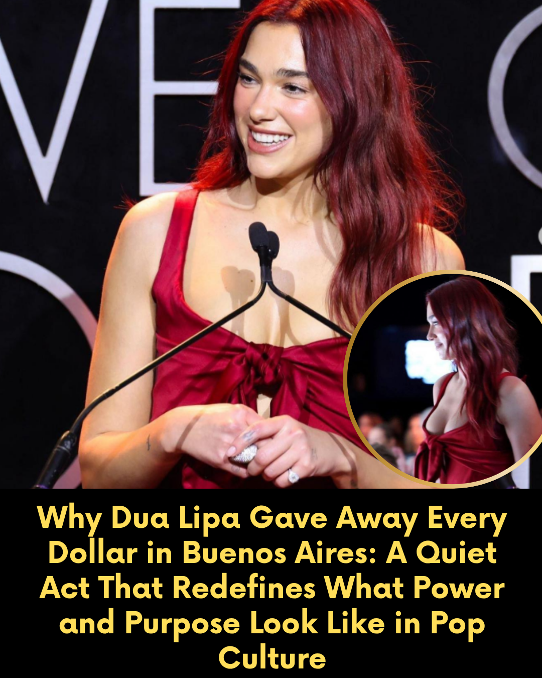 Why Dua Lipa Gave Away Every Dollar in Buenos Aires: A Quiet Act That Redefines What Power and Purpose Look Like in Pop Culture