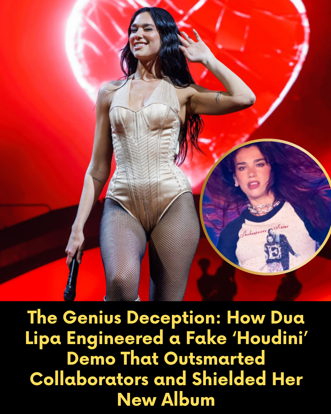 The Genius Deception: How Dua Lipa Engineered a Fake ‘Houdini’ Demo That Outsmarted Collaborators and Shielded Her New Album
