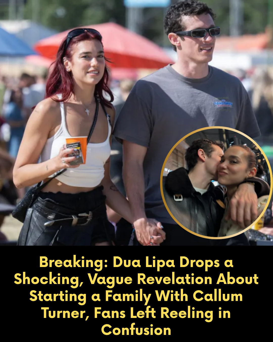 Breaking: Dua Lipa Drops a Shocking, Vague Revelation About Starting a Family With Callum Turner, Fans Left Reeling in Confusion