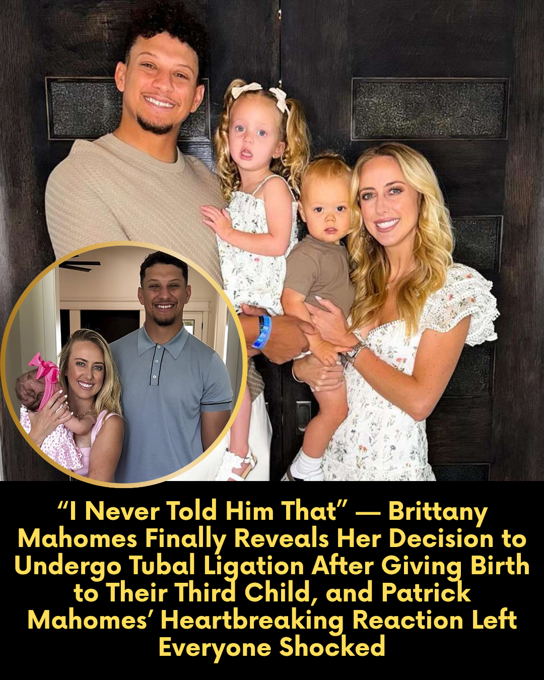“I Never Told Him That” — Brittany Mahomes Finally Reveals Her Decision