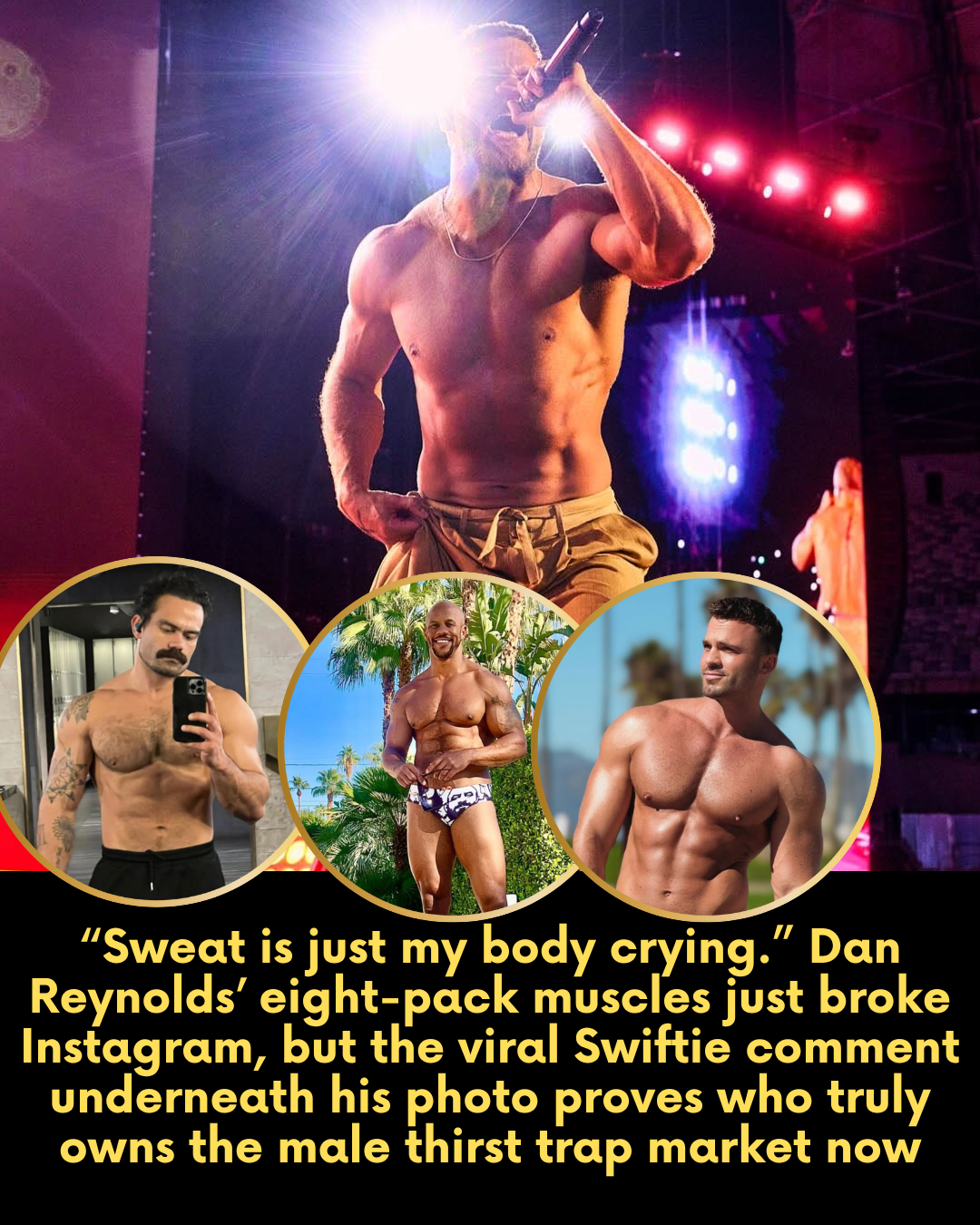 “Sweat is just my body crying.” Dan Reynolds’ eight-pack muscles just broke Instagram, but the viral Swiftie comment underneath his photo proves who truly owns the male thirst trap market now