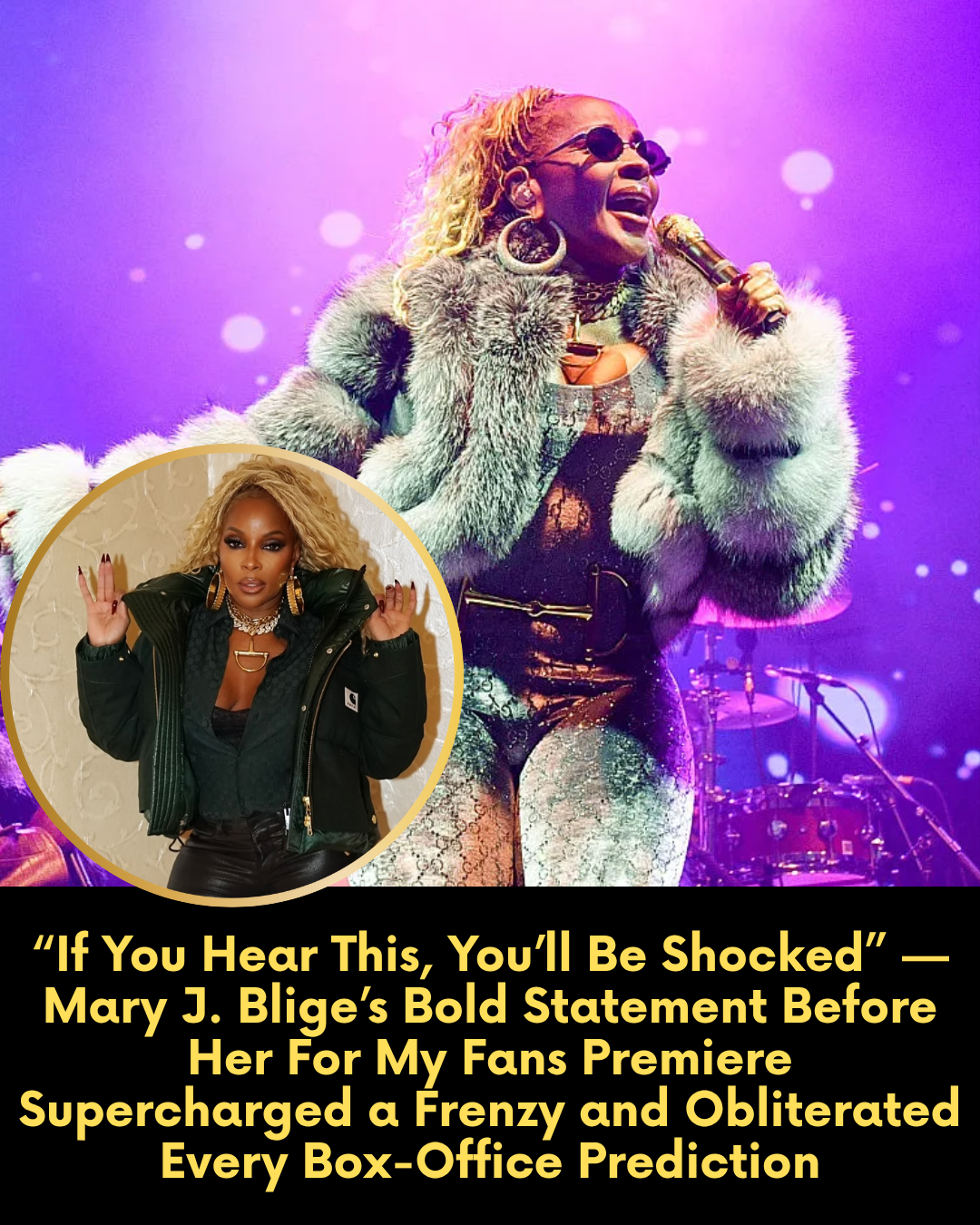 “If You Hear This, You’ll Be Shocked” — Mary J. Blige’s Bold Statement Before Her For My Fans Premiere Supercharged a Frenzy and Obliterated Every Box-Office Prediction