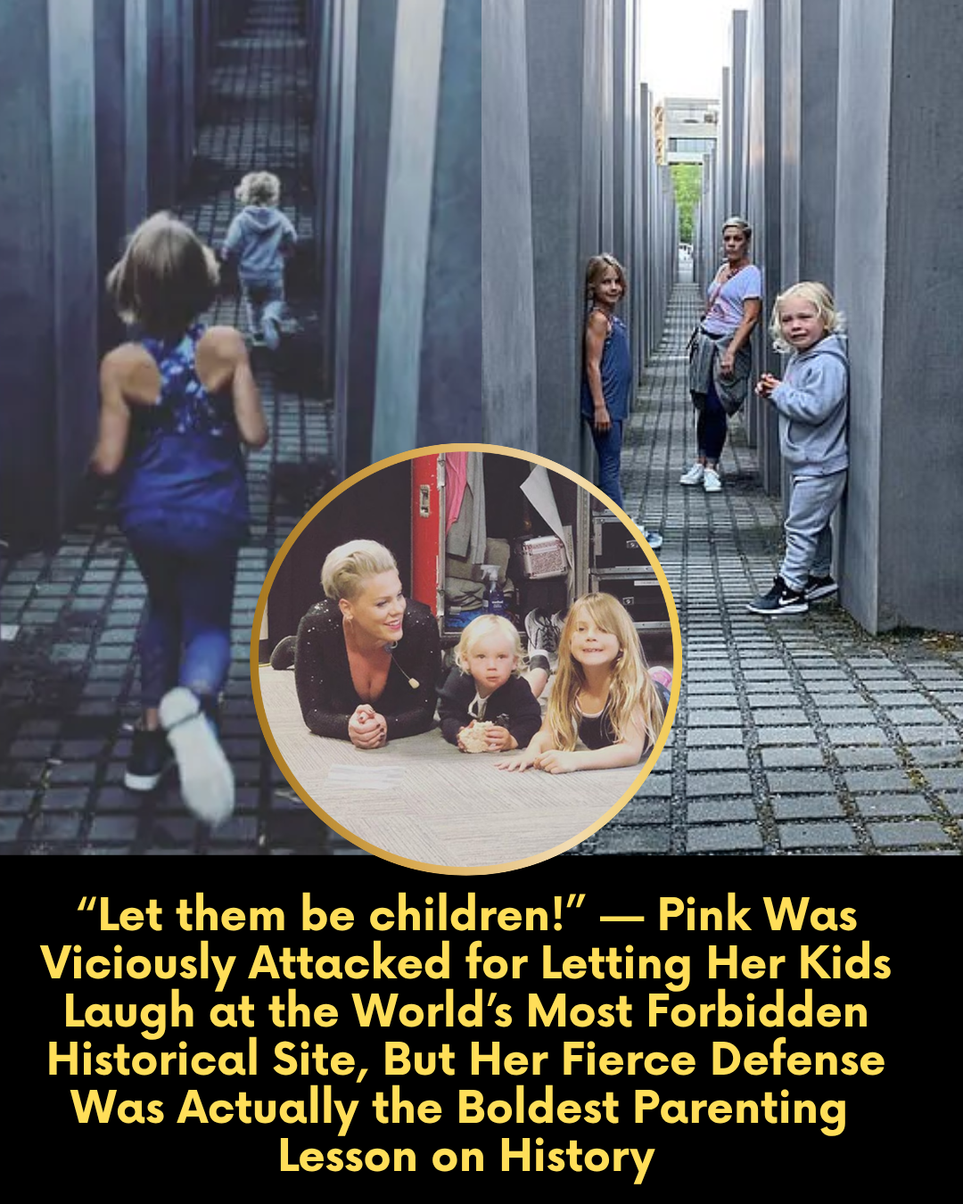 “Let them be children!” — Pink Was Viciously Attacked for Letting Her Kids Laugh at the World’s Most Forbidden Historical Site, But Her Fierce Defense Was Actually the Boldest Parenting  Lesson on History
