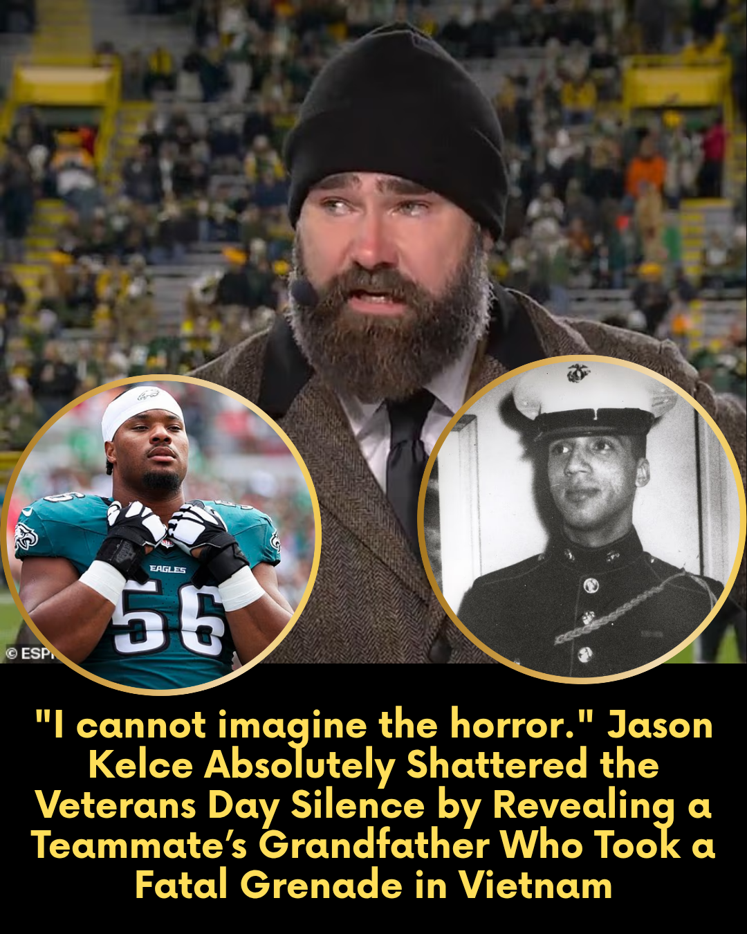 “I cannot imagine the horror.” Jason Kelce Absolutely Shattered the Veterans Day Silence by Revealing a Teammate’s Grandfather Who Took a Fatal Grenade in Vietnam