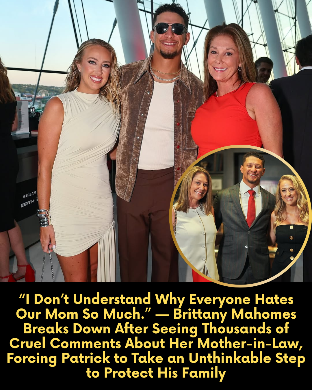 “I Don’t Understand Why Everyone Hates Our Mom So Much.” — Brittany Mahomes Breaks Down After Seeing Thousands of Cruel Comments About Her Mother-in-Law, Forcing Patrick to Take an Unthinkable Step to Protect His Family