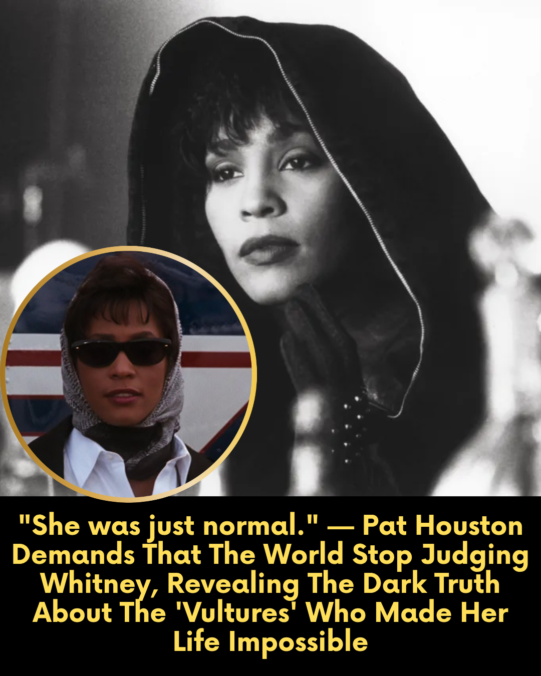 “She was just normal.” — Pat Houston Demands That The World Stop Judging Whitney, Revealing The Dark Truth About The ‘Vultures’ Who Made Her Life Impossible