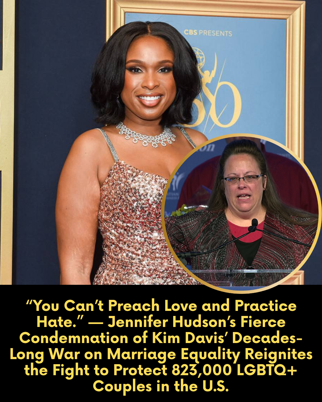 “You Can’t Preach Love and Practice Hate.” — Jennifer Hudson’s Fierce Condemnation of Kim Davis’ Decades-Long War on Marriage Equality Reignites the Fight to Protect 823,000 LGBTQ+ Couples in the U.S.