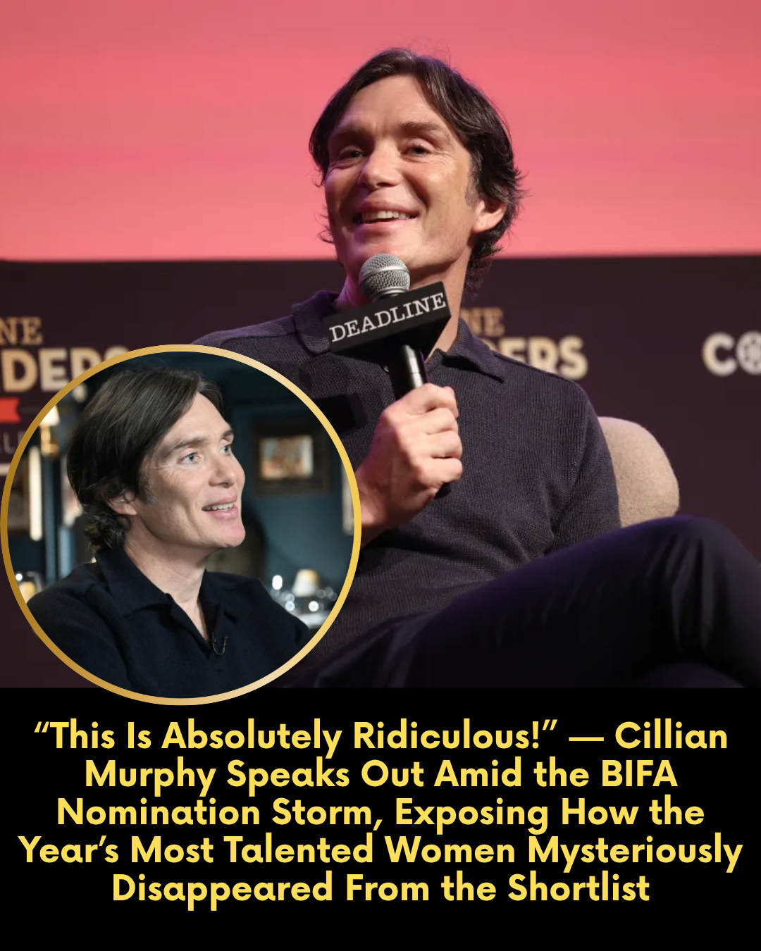 “This Is Absolutely Ridiculous!” — Cillian Murphy Speaks Out Amid the BIFA Nomination Storm, Exposing How the Year’s Most Talented Women Mysteriously Disappeared From the Shortlist