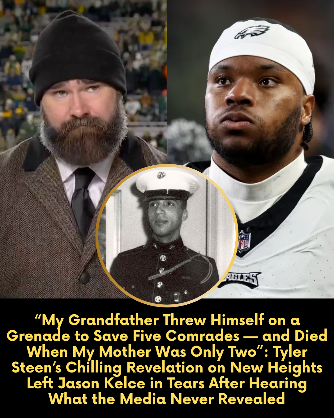 “My Grandfather Threw Himself on a Grenade to Save Five Comrades — and Died When My Mother Was Only Two”: Tyler Steen’s Chilling Revelation on New Heights Left Jason Kelce in Tears After Hearing What the Media Never Revealed