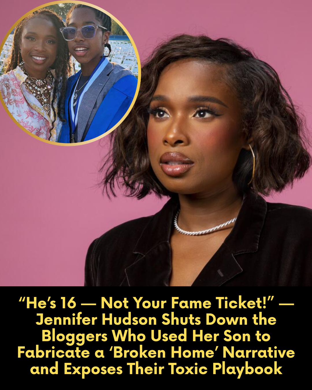 “He’s 16 — Not Your Fame Ticket!” — Jennifer Hudson Shuts Down the Bloggers Who Used Her Son to Fabricate a ‘Broken Home’ Narrative and Exposes Their Toxic Playbook