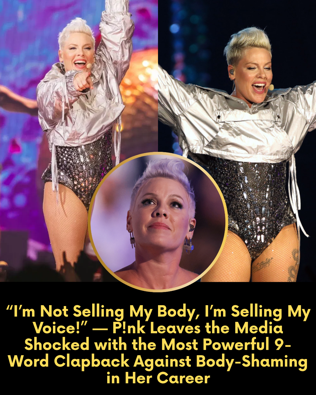 “I’m Not Selling My Body, I’m Selling My Voice!” — P!nk Leaves the Media Shocked with the Most Powerful 9-Word Clapback Against Body-Shaming in Her Career