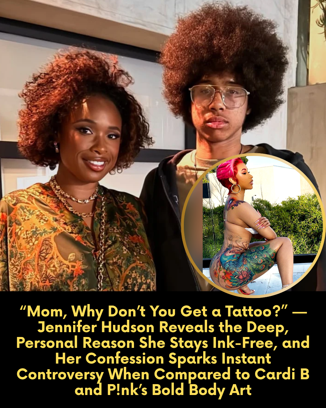 “Mom, Why Don’t You Get a Tattoo?” — Jennifer Hudson Reveals the Deep, Personal Reason She Stays Ink-Free, and Her Confession Sparks Instant Controversy When Compared to Cardi B and P!nk’s Bold Body Art