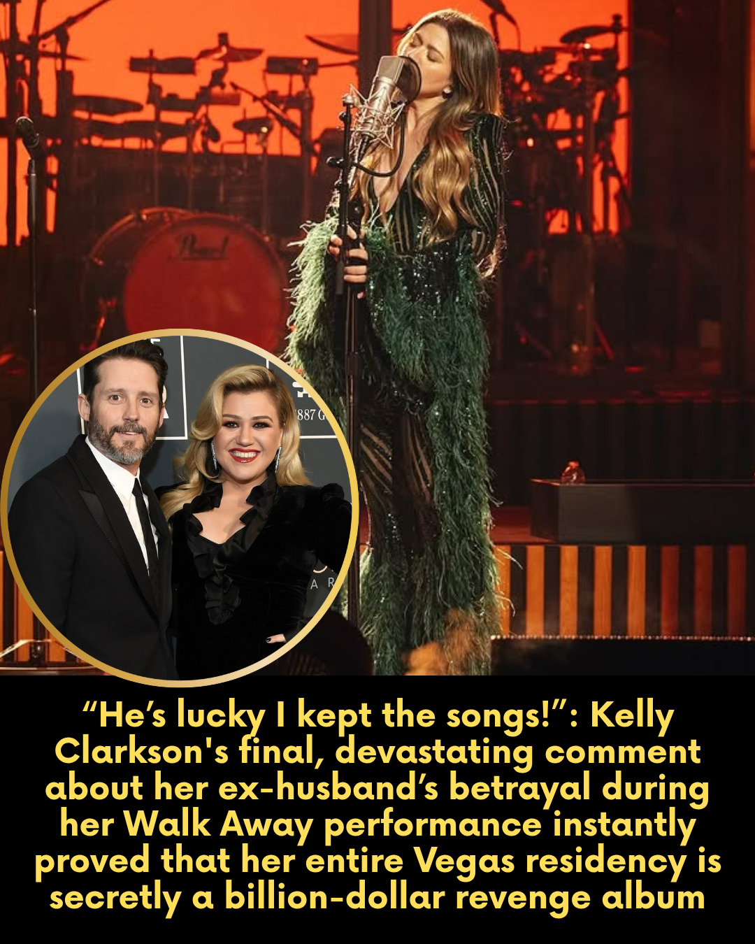 “He’s lucky I kept the songs!” — Kelly Clarkson’s final, devastating comment about her ex-husband’s betrayal during her Walk Away performance instantly proved that her entire Vegas residency is secretly a billion-dollar revenge album