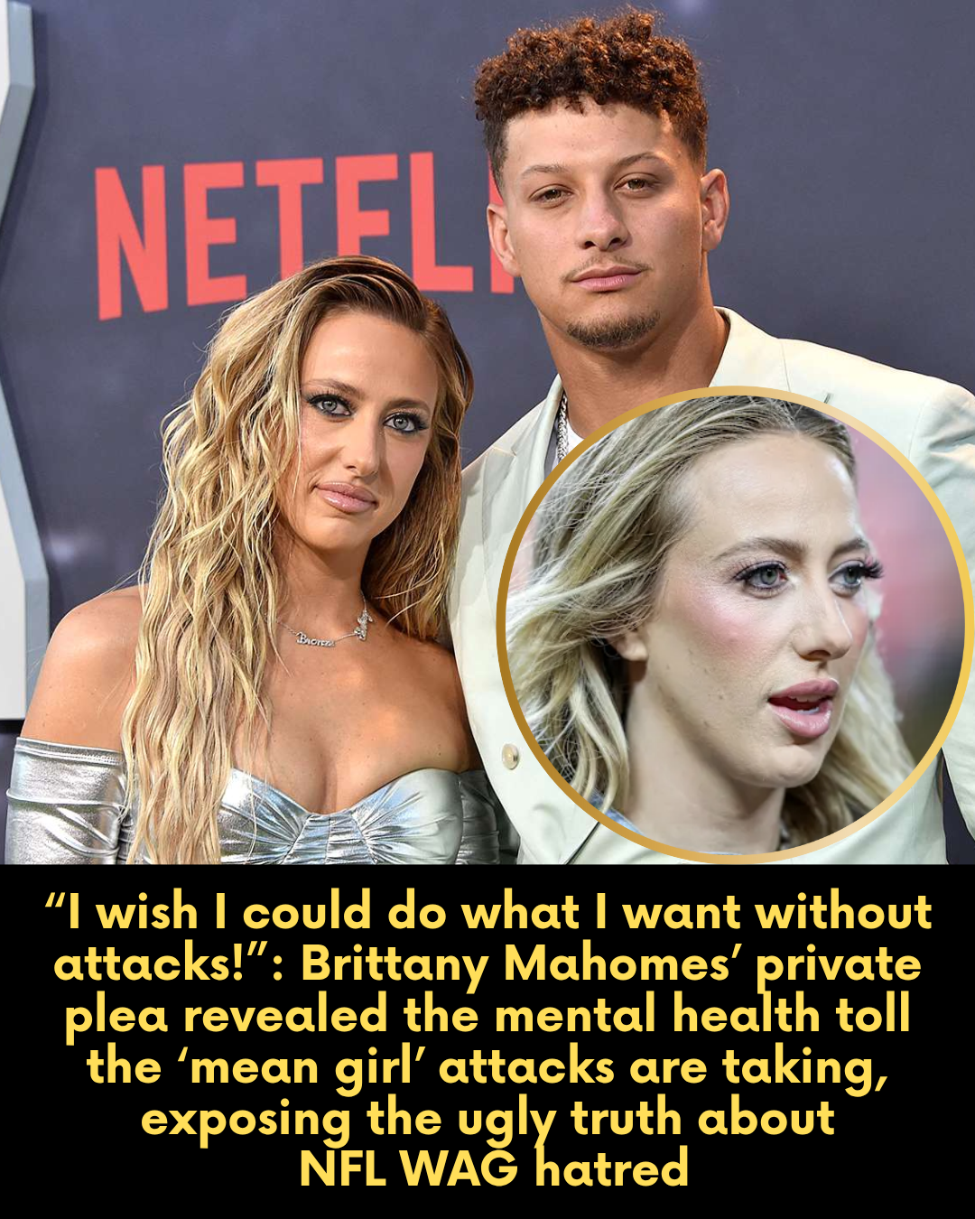 “I wish I could do what I want without attacks!” — Brittany Mahomes’ private plea revealed the mental health toll the ‘mean girl’ attacks are taking, exposing the ugly truth about NFL WAG hatred