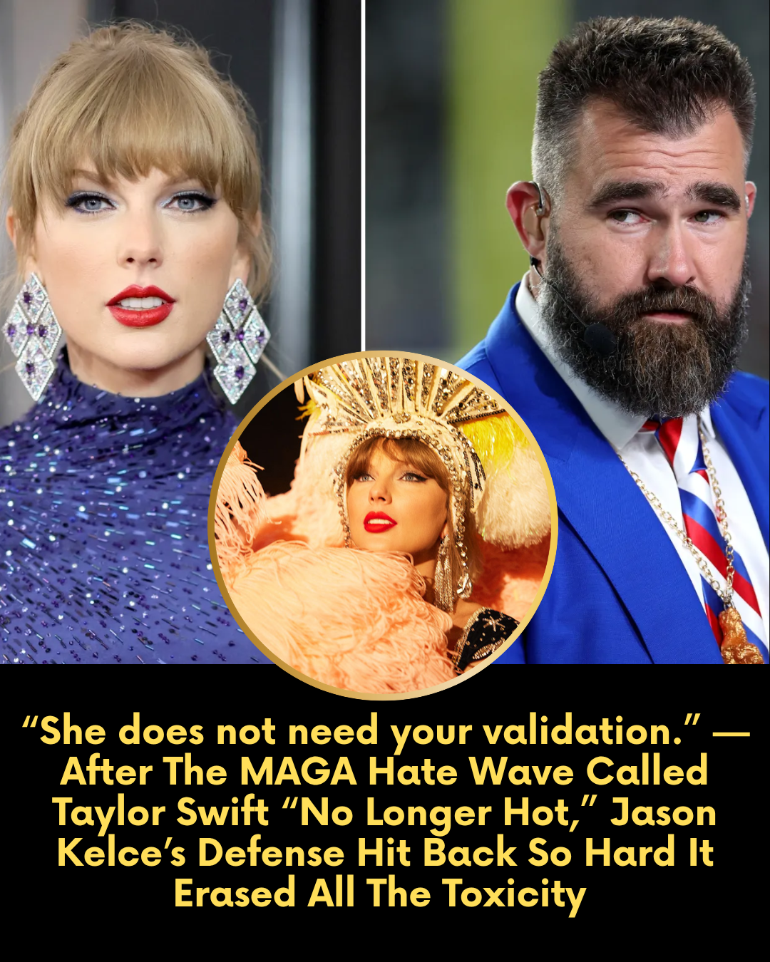 “She does not need your validation.” — After The MAGA Hate Wave Called Taylor Swift “No Longer Hot,” Jason Kelce’s Defense Hit Back So Hard It Erased All The Toxicity
