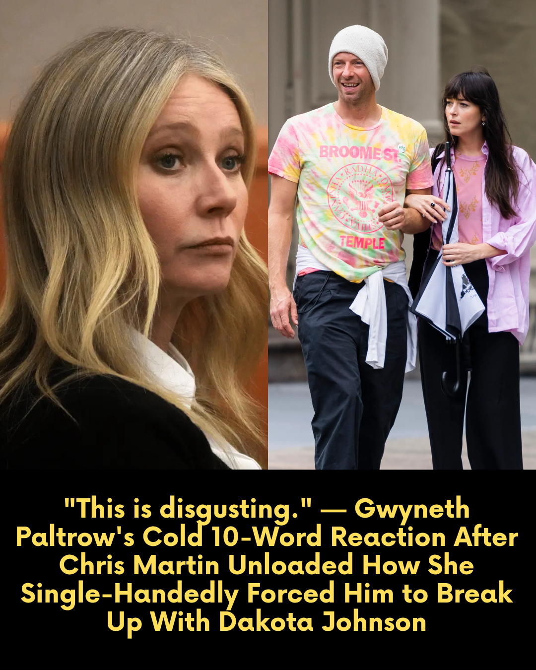 “This is disgusting.” — Gwyneth Paltrow’s Cold 10-Word Reaction After Chris Martin Unloaded How She Single-Handedly Forced Him to Break Up With Dakota Johnson