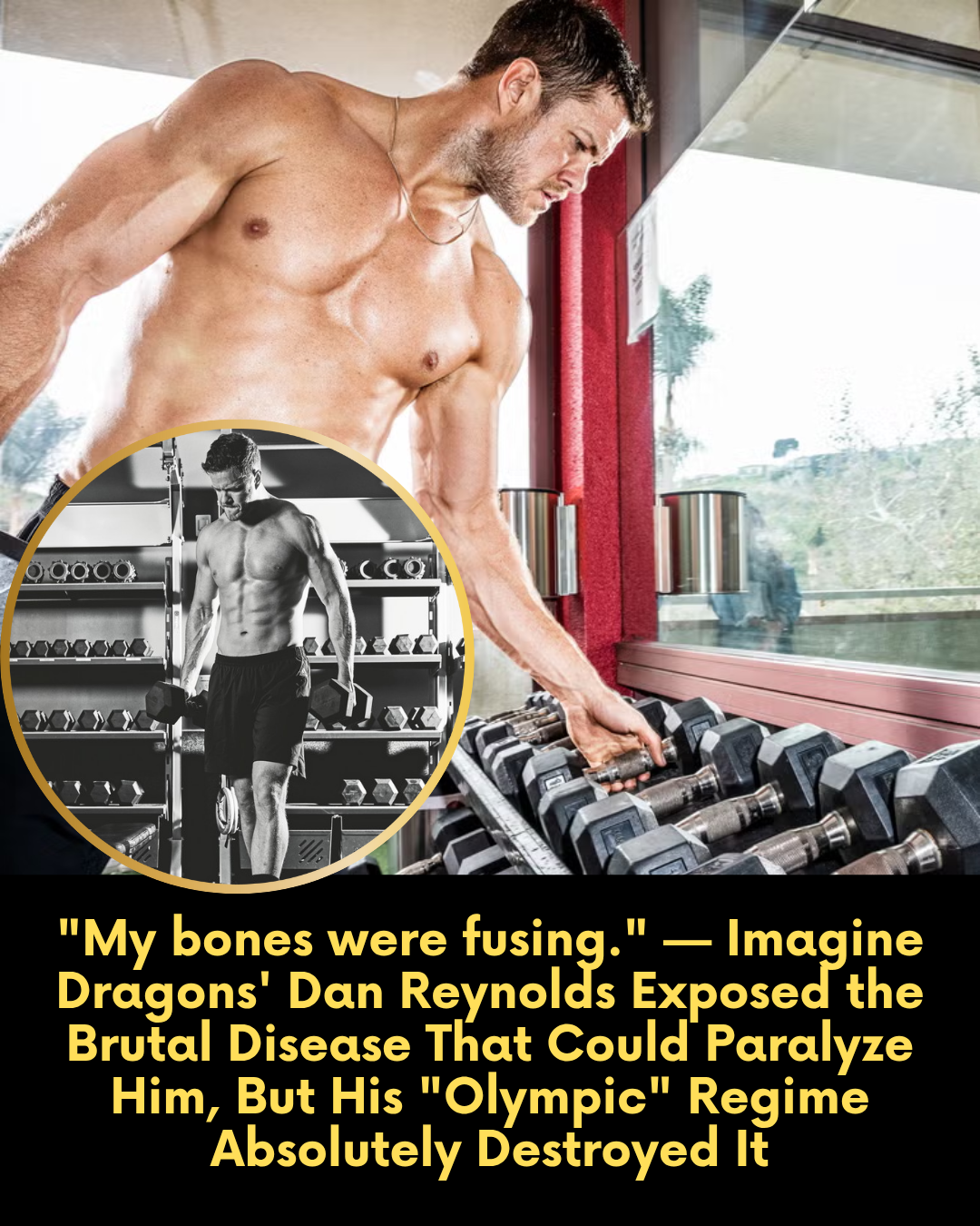 “My bones were fusing.” — Imagine Dragons’ Dan Reynolds Exposed the Brutal Disease That Could Paralyze Him, But His “Olympic” Regime Absolutely Destroyed It