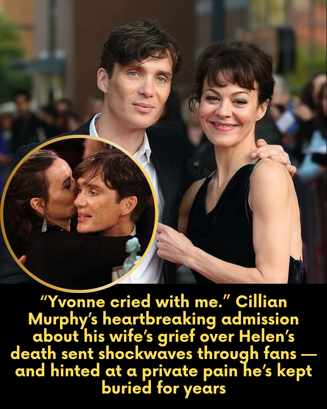 “Yvonne cried with me.” Cillian Murphy’s heartbreaking admission about his wife’s grief over Helen’s death sent shockwaves through fans — and hinted at a private pain he’s kept buried for years