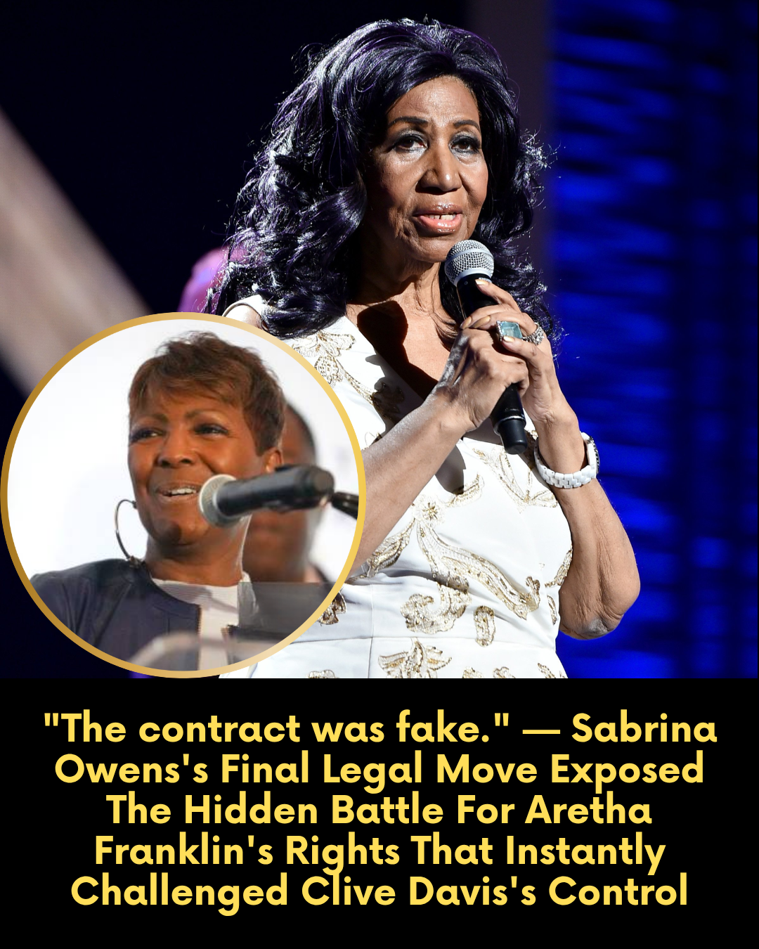 “The contract was fake.” — Sabrina Owens’s Final Legal Move Exposed The Hidden Battle For Aretha Franklin’s Rights That Instantly Challenged Clive Davis’s Control