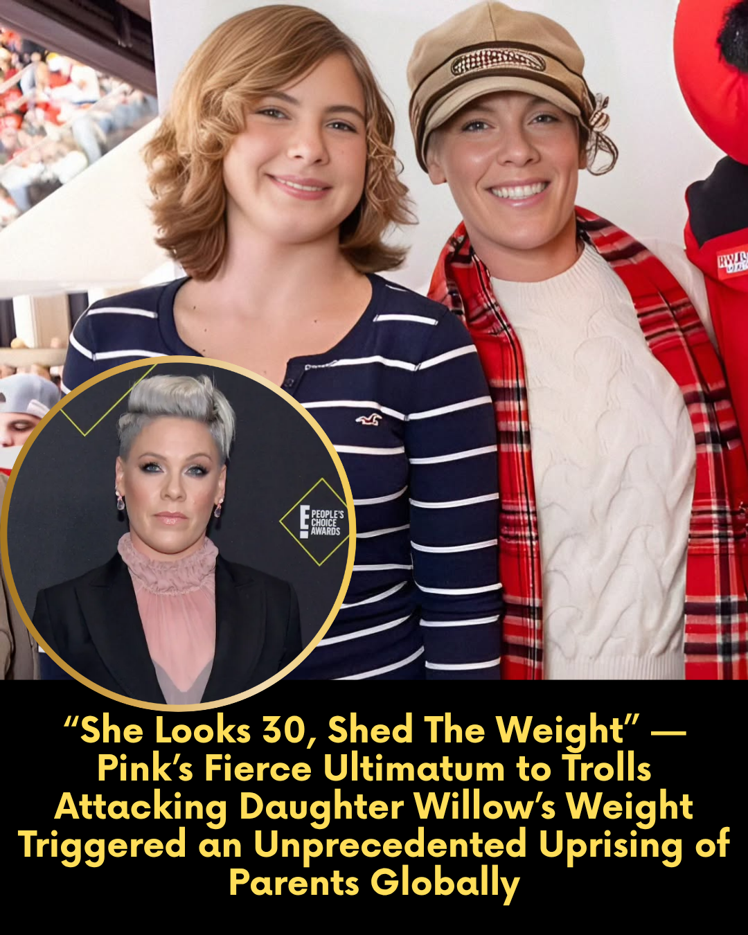 “She Looks 30, Shed The Weight” — Pink’s Fierce Ultimatum to Trolls Attacking Daughter Willow’s Weight Triggered an Unprecedented Uprising of Parents Globally
