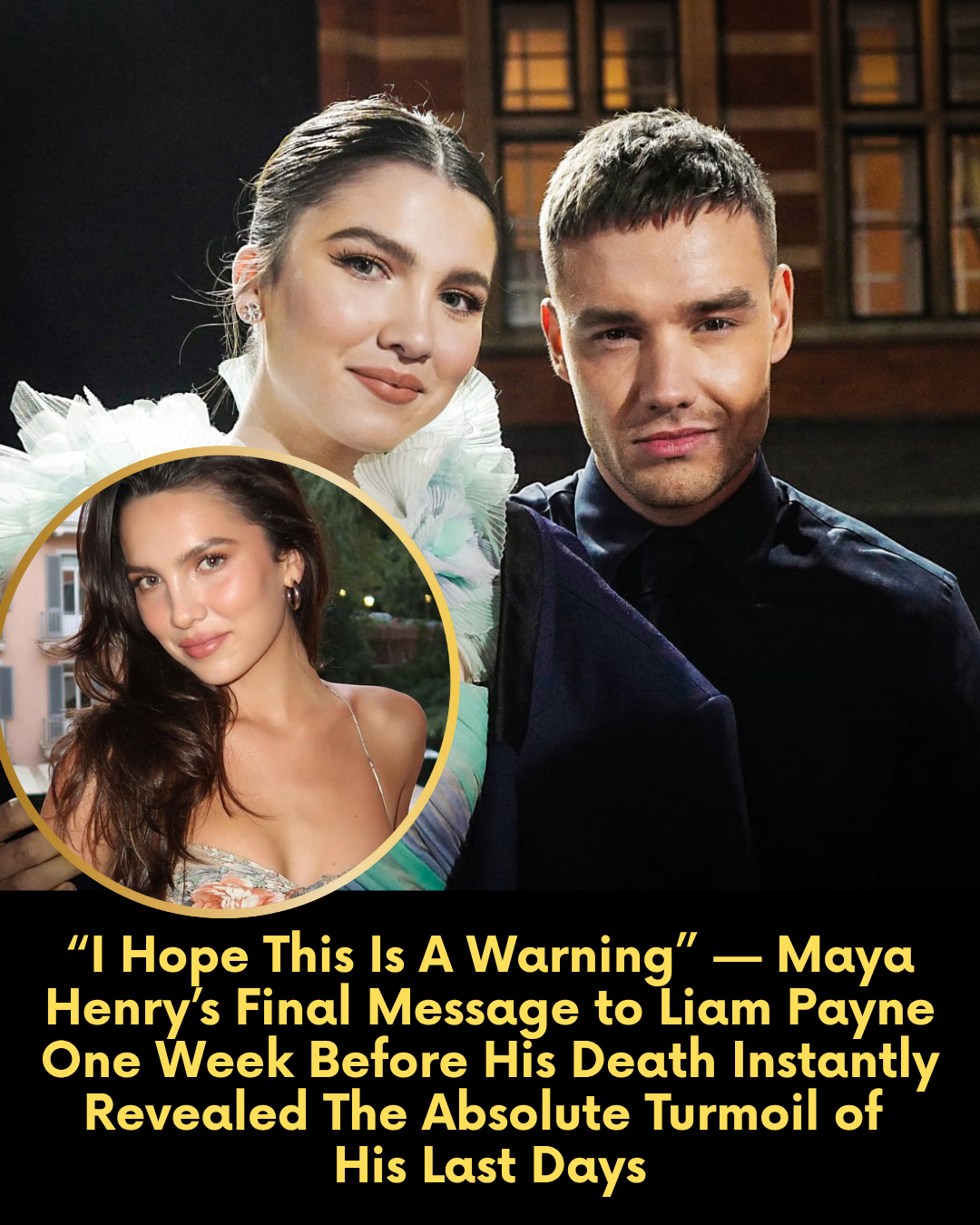 “I Hope This Is A Warning” — Maya Henry’s Final Message to Liam Payne One Week Before His Death Instantly Revealed The Absolute Turmoil of His Last Days
