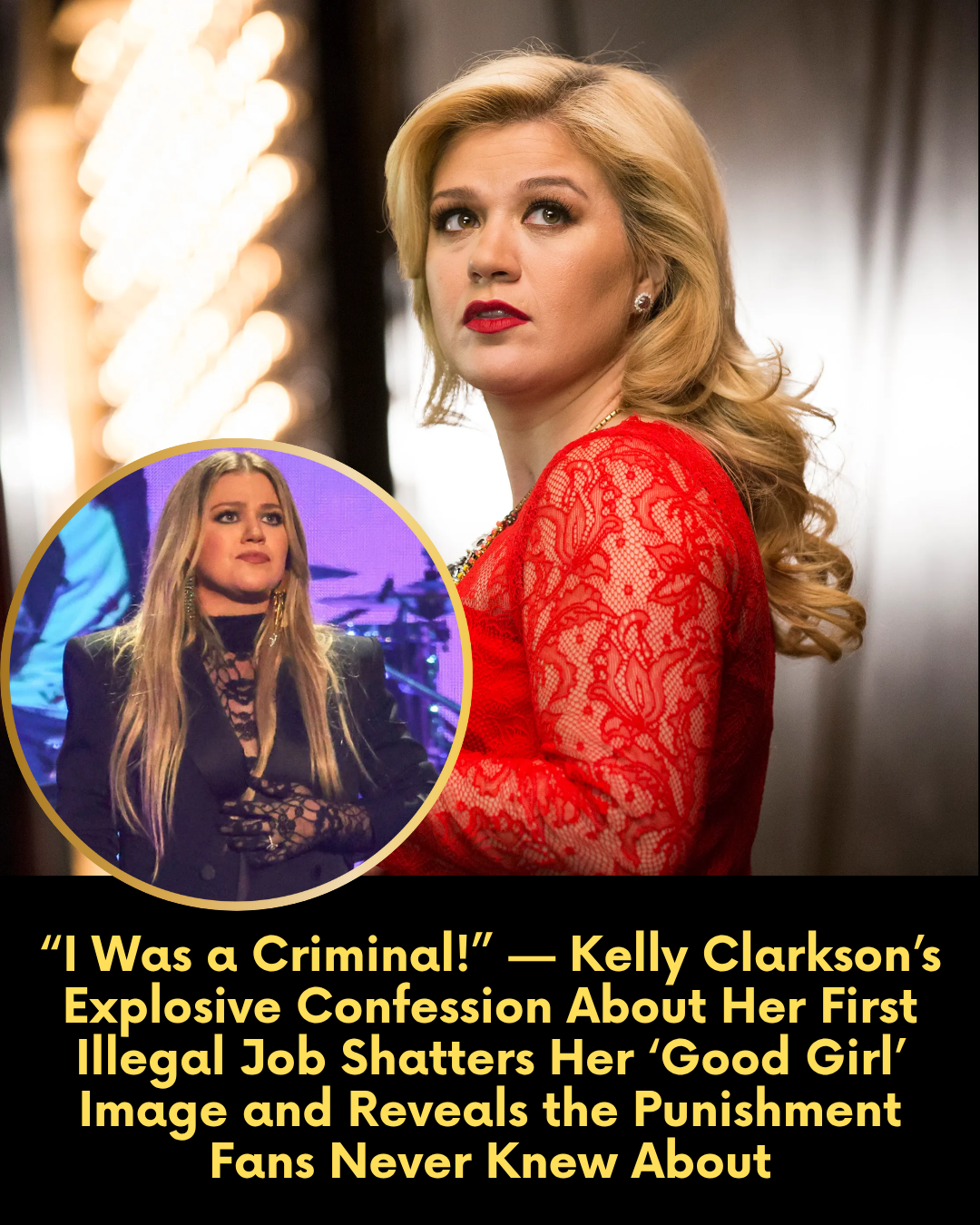 “I Was a Criminal!” — Kelly Clarkson’s Explosive Confession About Her First Illegal Job Shatters Her ‘Good Girl’ Image and Reveals the Punishment Fans Never Knew About