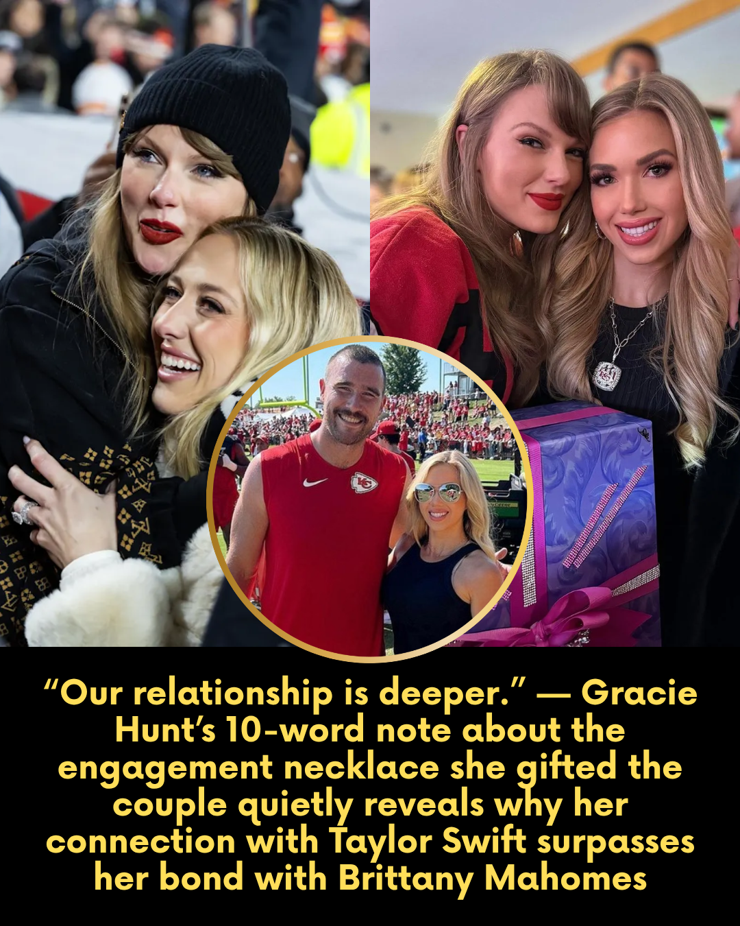 “Our relationship is deeper.” — Gracie Hunt’s 10-word note about the engagement necklace she gifted the couple quietly reveals why her connection with Taylor Swift surpasses her bond with Brittany Mahomes