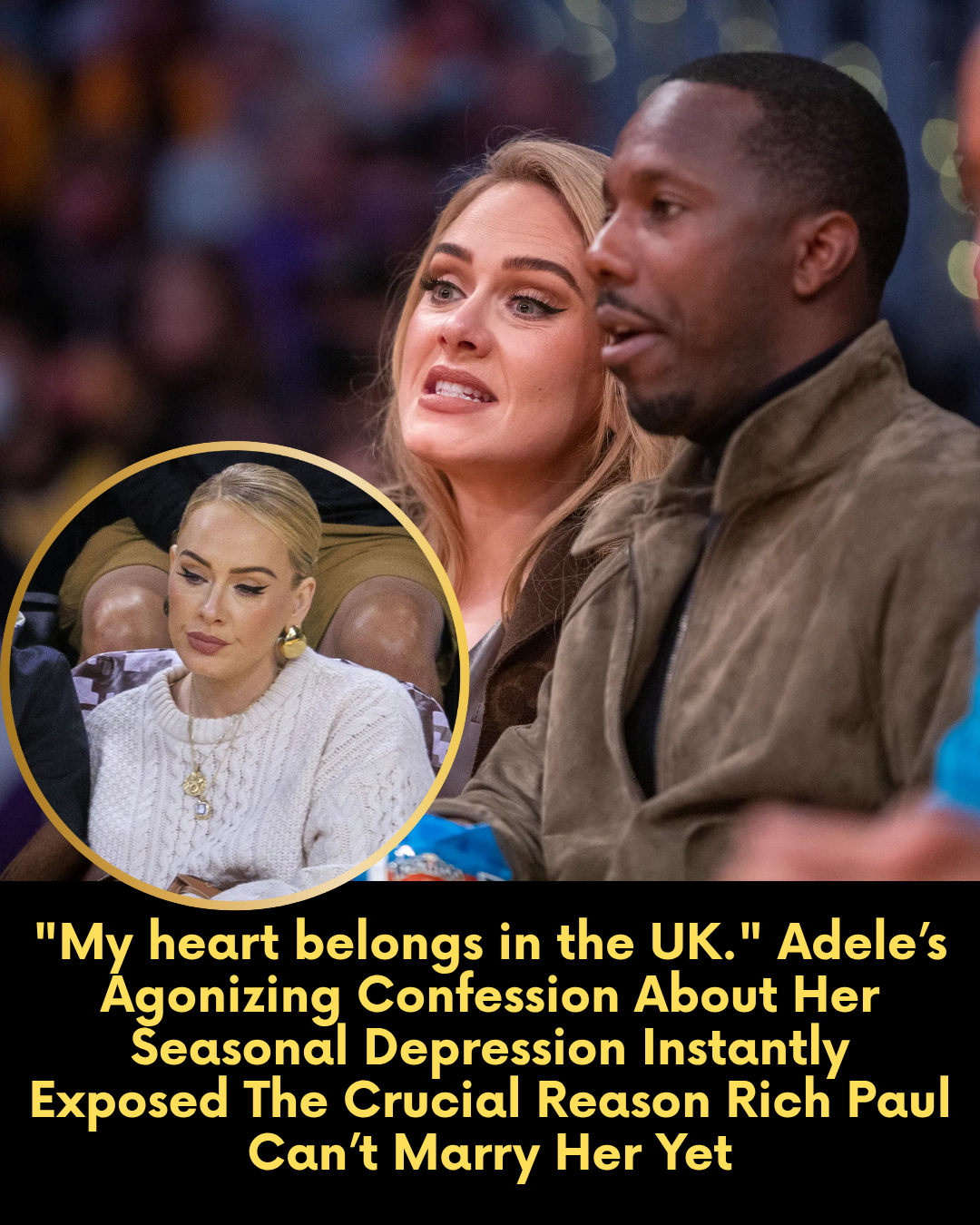 “My heart belongs in the UK.” Adele’s Agonizing Confession About Her Seasonal Depression Instantly Exposed The Crucial Reason Rich Paul Can’t Marry Her Yet
