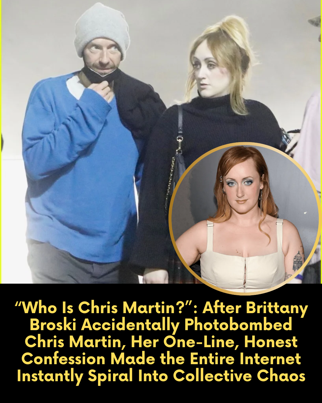 “Who Is Chris Martin?”: After Brittany Broski Accidentally Photobombed Chris Martin, Her One-Line, Honest Confession Made the Entire Internet Instantly Spiral Into Collective Chaos