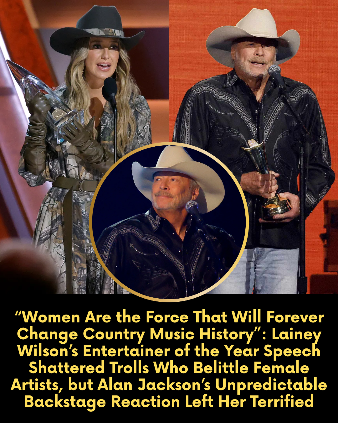 “Women Are the Force That Will Forever Change Country Music History”: Lainey Wilson’s Entertainer of the Year Speech Shattered Trolls Who Belittle Female Artists, but Alan Jackson’s Unpredictable Backstage Reaction Left Her Terrified