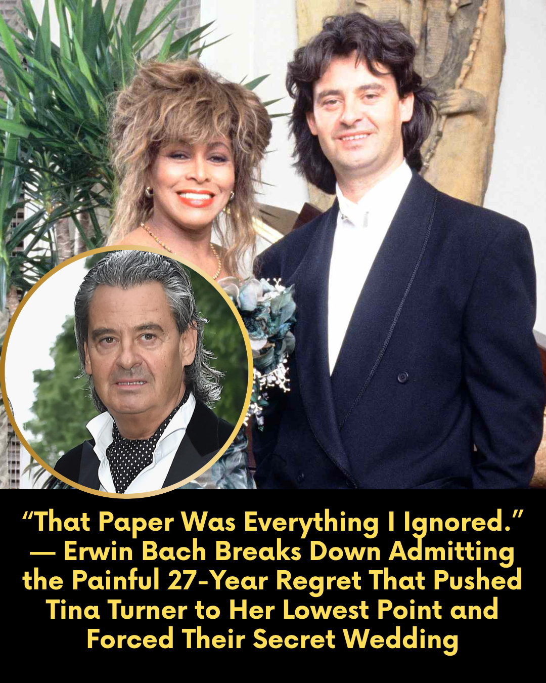 “That Paper Was Everything I Ignored.” — Erwin Bach Breaks Down Admitting the Painful 27-Year Regret That Pushed Tina Turner to Her Lowest Point and Forced Their Secret Wedding