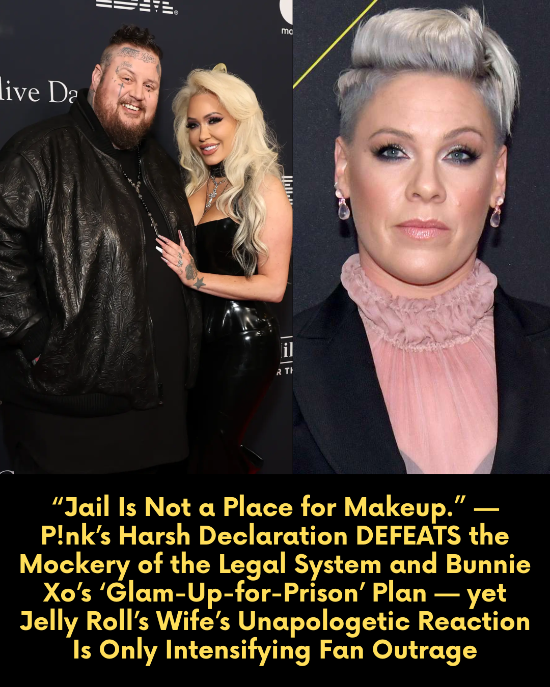 “Jail Is Not a Place for Makeup.” — P!nk’s Harsh Declaration DEFEATS the Mockery of the Legal System and Bunnie Xo’s ‘Glam-Up-for-Prison’ Plan — yet Jelly Roll’s Wife’s Unapologetic Reaction Is Only Intensifying Fan Outrage