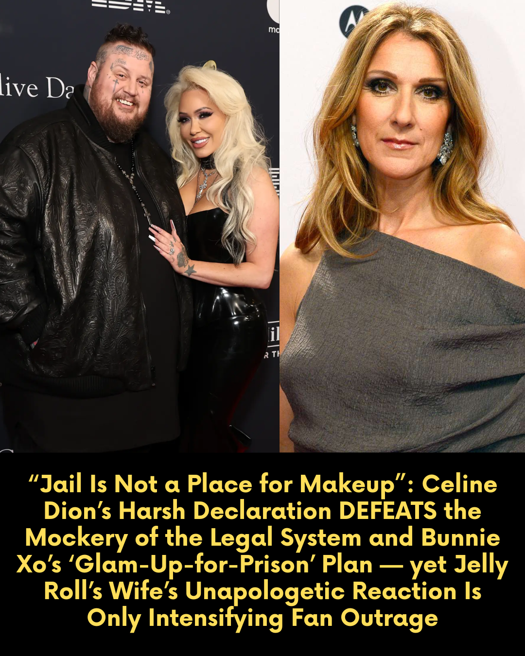 “Jail Is Not a Place for Makeup”: Celine Dion’s Harsh Declaration DEFEATS the Mockery of the Legal System and Bunnie Xo’s ‘Glam-Up-for-Prison’ Plan — yet Jelly Roll’s Wife’s Unapologetic Reaction Is Only Intensifying Fan Outrage