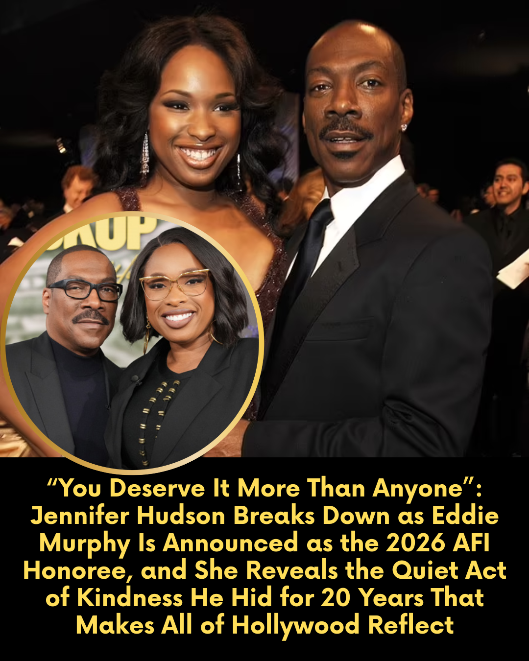 “You Deserve It More Than Anyone”: Jennifer Hudson Breaks Down as Eddie Murphy Is Announced as the 2026 AFI Honoree, and She Reveals the Quiet Act of Kindness He Hid for 20 Years That Makes All of Hollywood Reflect