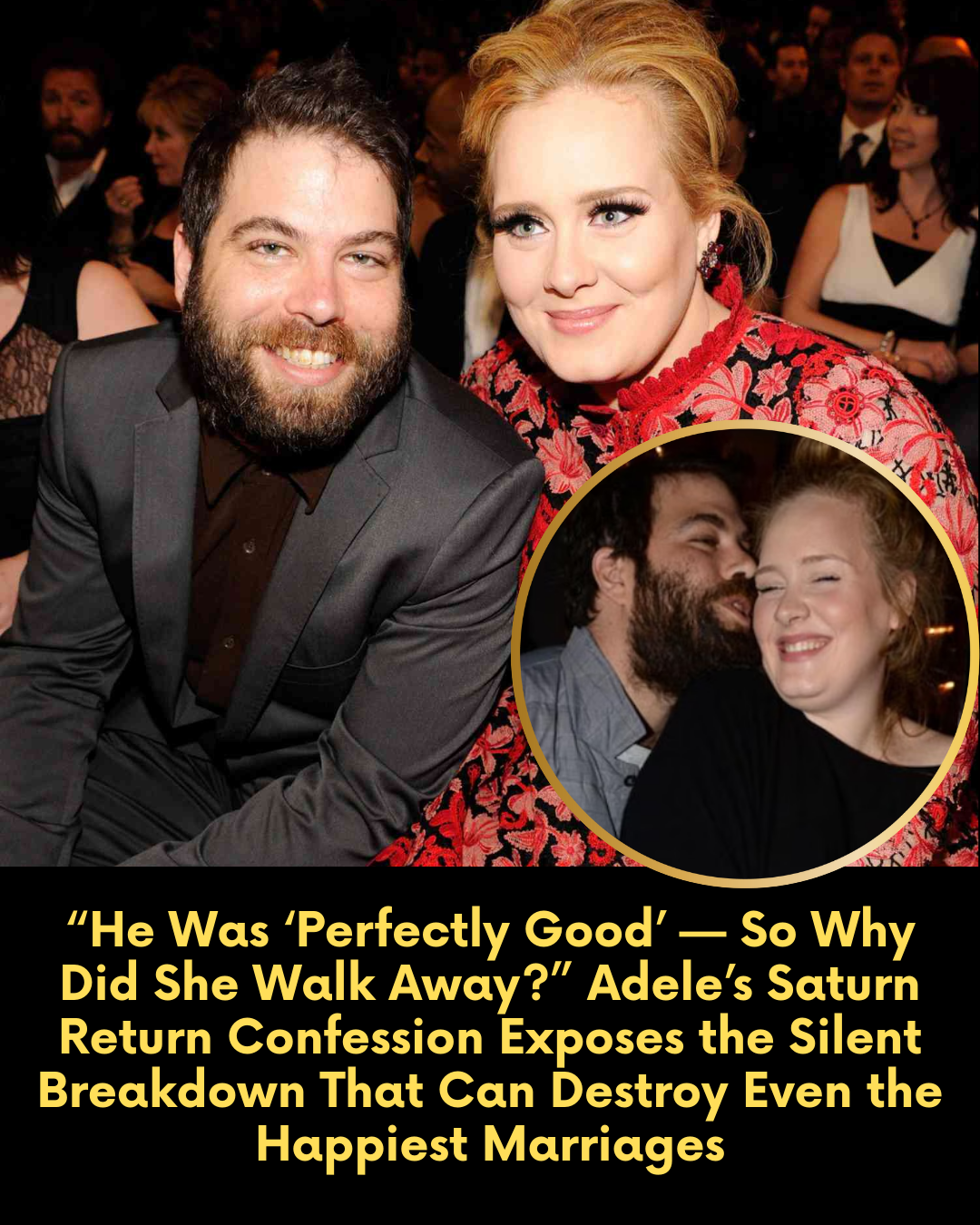 “He Was ‘Perfectly Good’ — So Why Did She Walk Away?” Adele’s Saturn Return Confession Exposes the Silent Breakdown That Can Destroy Even the Happiest Marriages