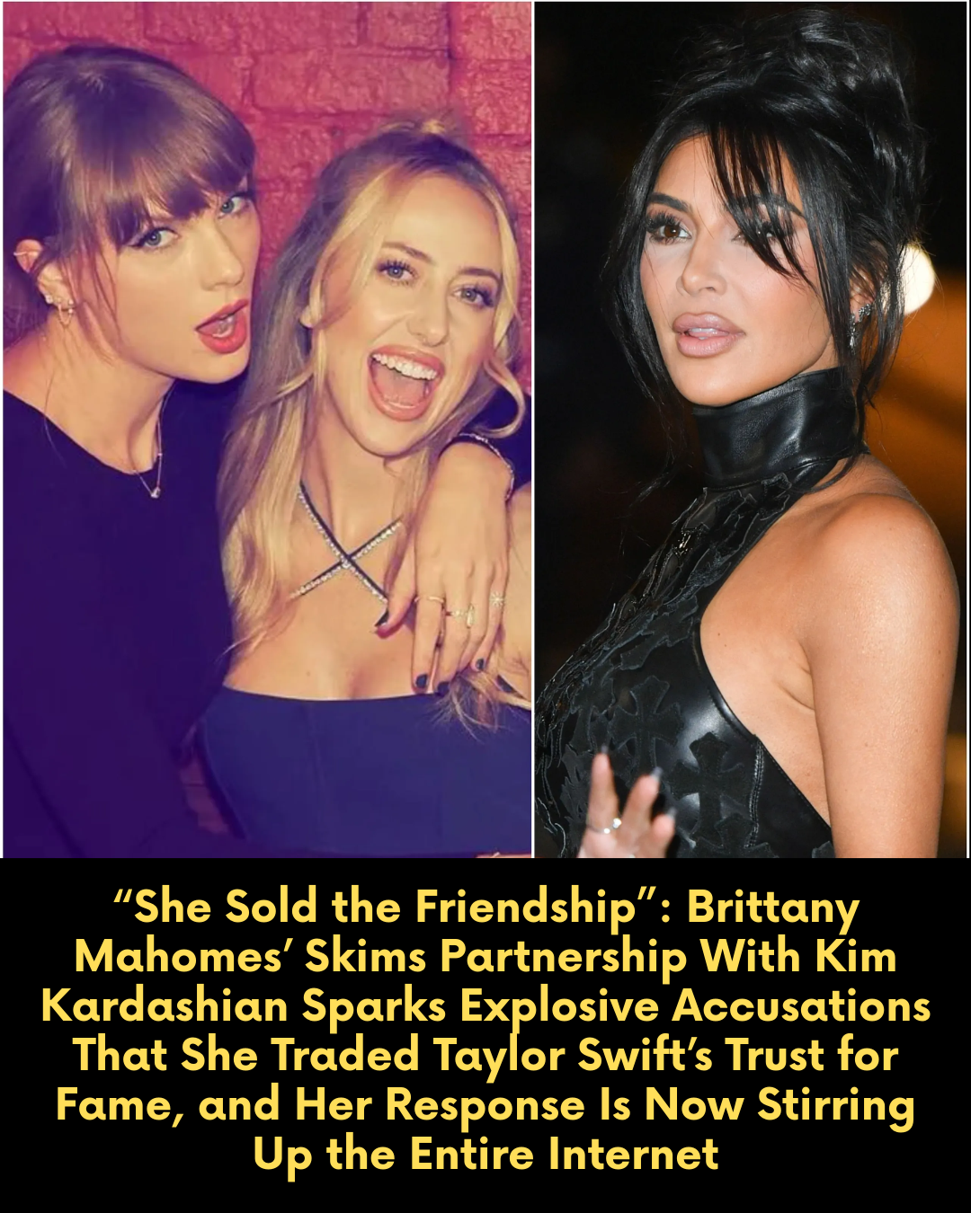 “She Sold the Friendship.” — Brittany Mahomes’ Skims Partnership With Kim Kardashian Sparks Explosive Accusations That She Traded Taylor Swift’s Trust for Fame, and Her Response Is Now Stirring Up the Entire Internet.