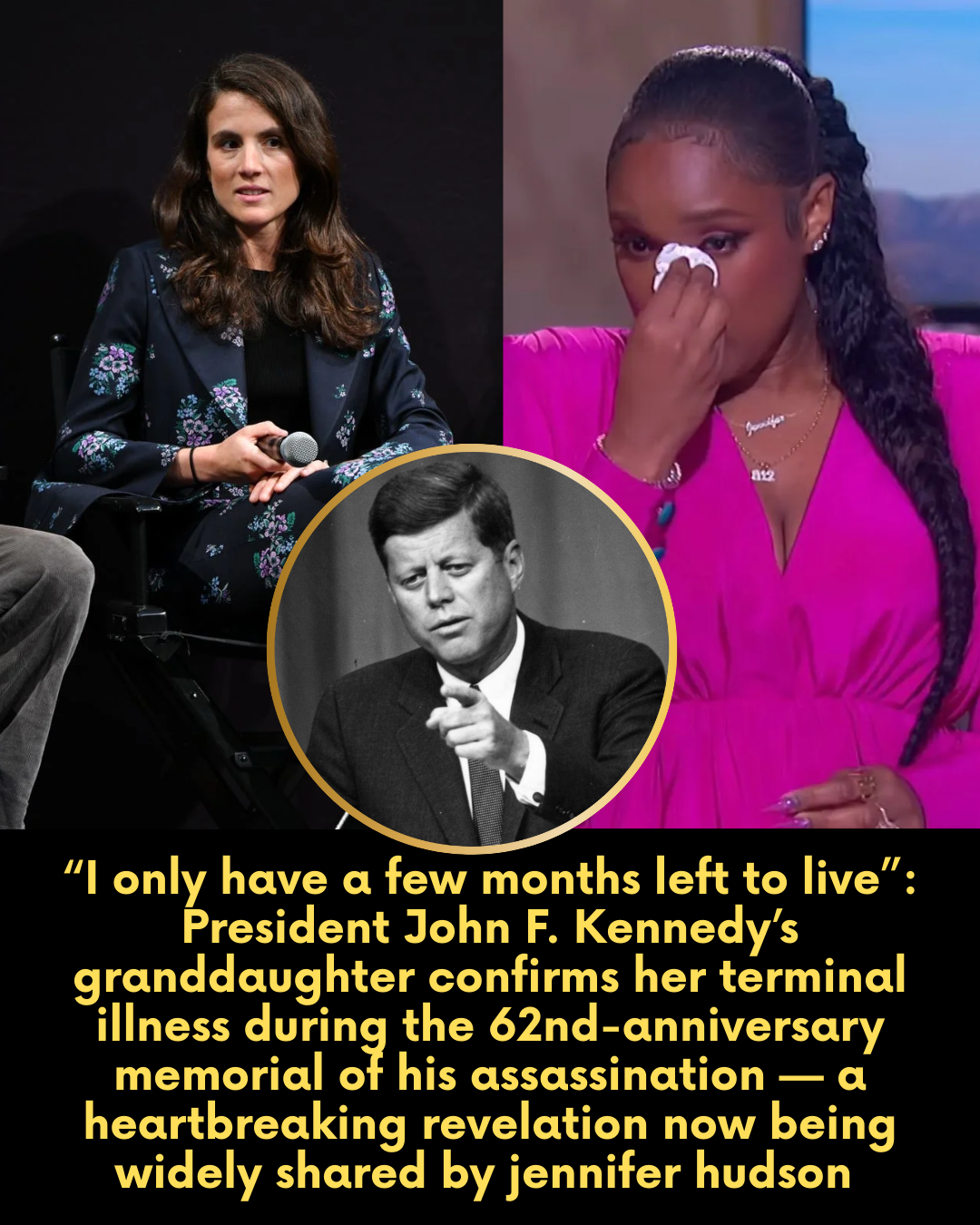 “I only have a few months left to live”: President John F. Kennedy’s granddaughter confirms her terminal illness during the 62nd-anniversary memorial of his assassination — a heartbreaking revelation now being widely shared by jennifer hudson