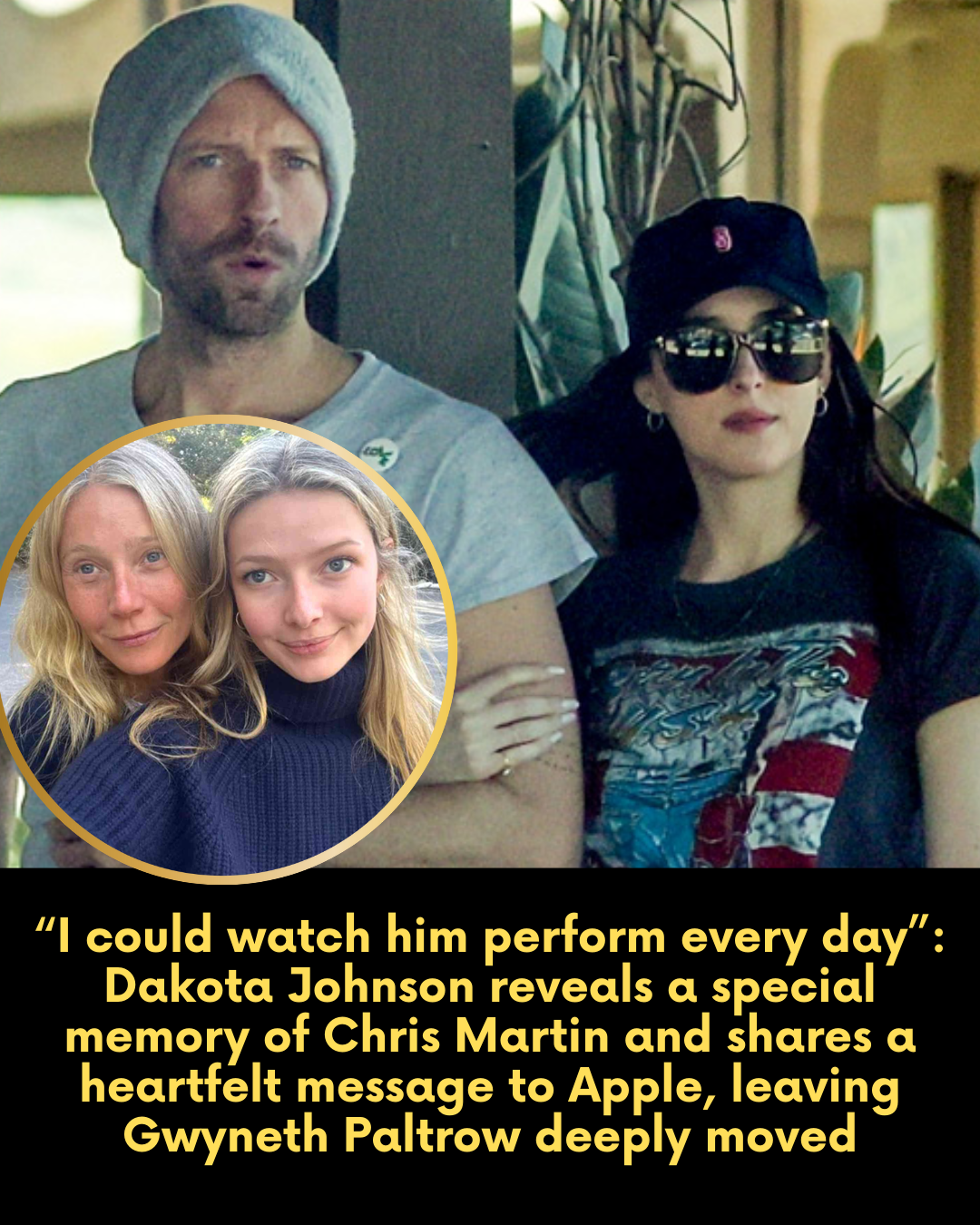 “I could watch him perform every day”: Dakota Johnson reveals a special memory of Chris Martin and shares a heartfelt message to Apple, leaving Gwyneth Paltrow deeply moved.