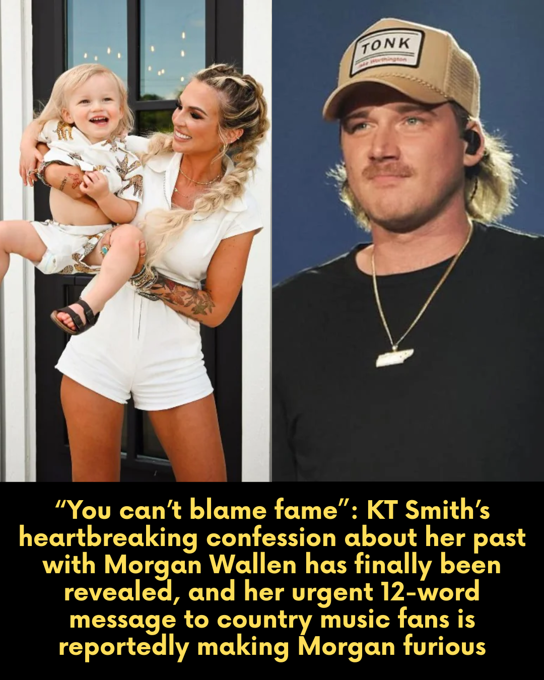 “You can’t blame fame”: KT Smith’s heartbreaking confession about her past with Morgan Wallen has finally been revealed, and her urgent 12-word message to country music fans is reportedly making Morgan furious