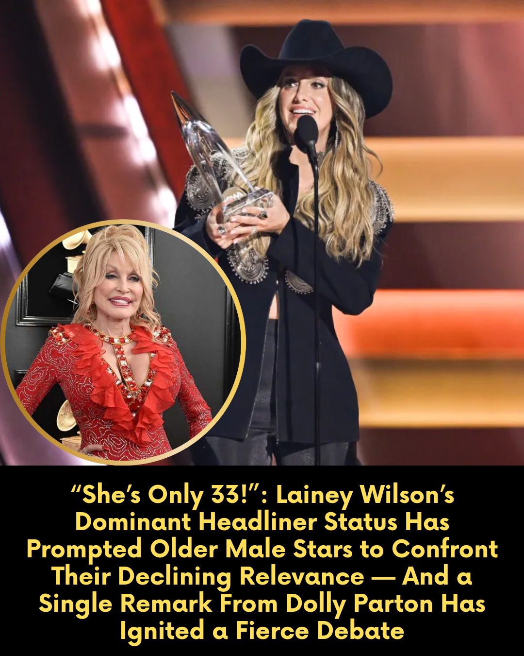 “She’s Only 33!”: Lainey Wilson’s Dominant Headliner Status Has Prompted Older Male Stars to Confront Their Declining Relevance — And a Single Remark From Dolly Parton Has Ignited a Fierce Debate