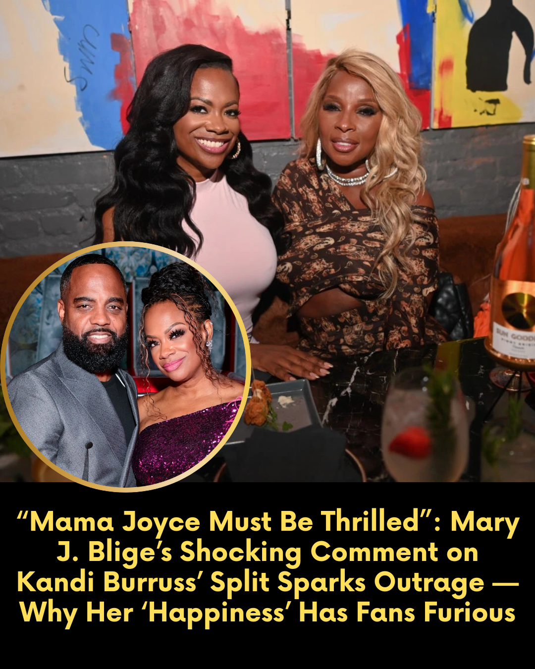 “Mama Joyce Must Be Thrilled”: Mary J. Blige’s Shocking Comment on Kandi Burruss’ Split Sparks Outrage — Why Her ‘Happiness’ Has Fans Furious