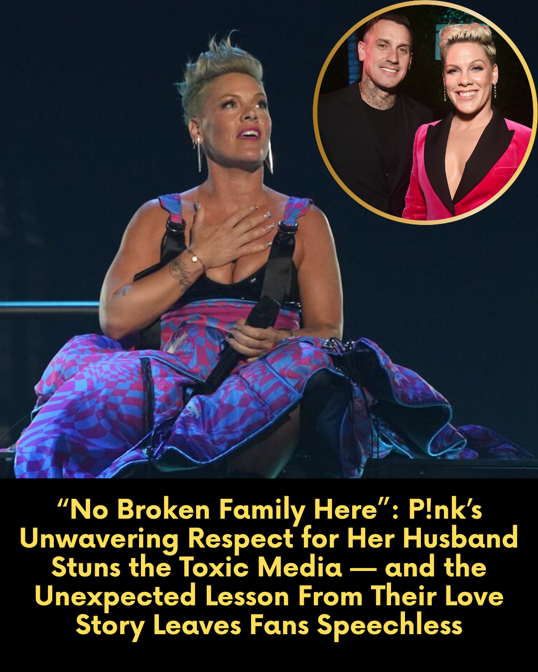 “No Broken Family Here”: P!nk’s Unwavering Respect for Her Husband Stuns the Toxic Media — and the Unexpected Lesson From Their Love Story Leaves Fans Speechless